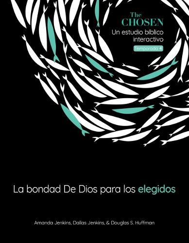 La Bondad De Dios Para Los Elegidos, Temporada 4