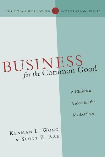 Business for the Common Good – A Christian Vision for the Marketplace
