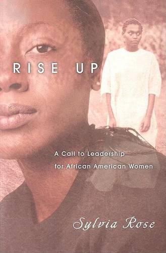 Rise Up: A Call to Leadership for African American Women