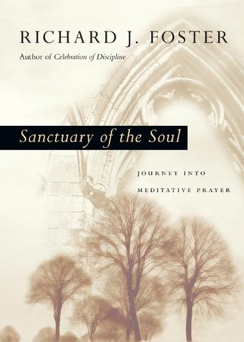Sanctuary of the Soul: Journey into Meditative Prayer