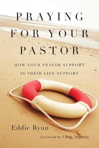 Praying for Your Pastor – How Your Prayer Support Is Their Life Support
