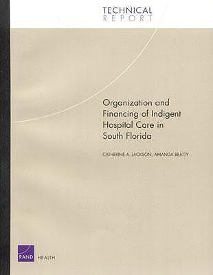 Organization and Financing of Hospital Care for Indigents in South Florida