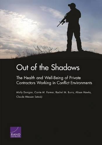 Out of the Shadows: The Health and Well-Being of Private Contractors Working in Conflict Environments