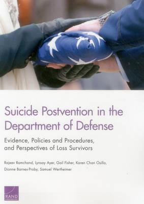 Suicide Postvention in the Department of Defense: Evidence, Policies and Procedures, and Perspectives of Loss Survivors