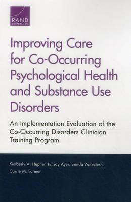 Improving Care for Co-Occurring Psychological Health and Substance Use Disorders: An Implementation Evaluation of the Co-Occurring Disorders Clinician Training Program