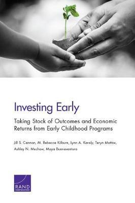 Investing Early: Taking Stock of Outcomes and Economic Returns from Early Childhood Programs