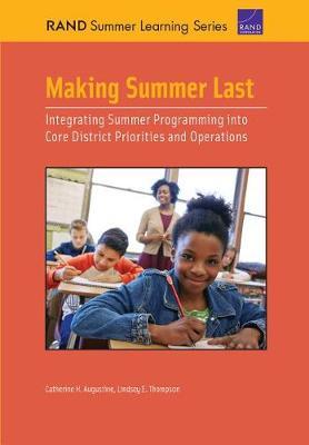 Making Summer Last: Integrating Summer Programming into Core District Priorities and Operations
