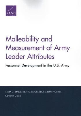 Malleability and Measurement of Army Leader Attributes: Personnel Development in the U.S. Army