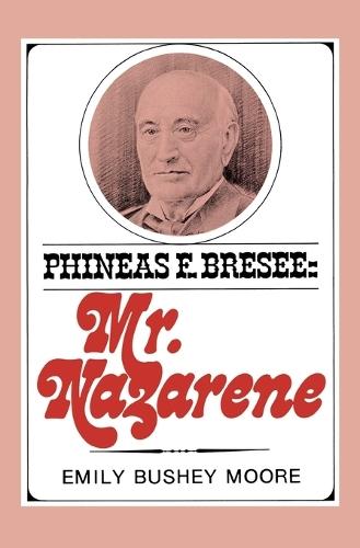 Phineas F. Bresee: Mr. Nazarene