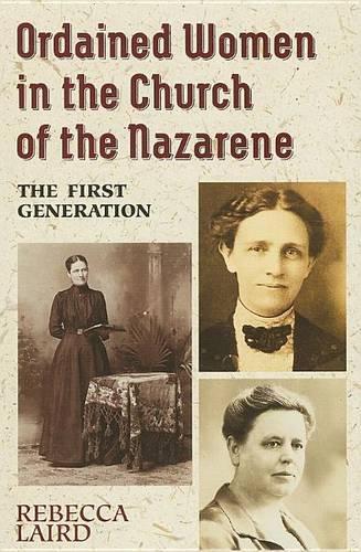 Ordained Women in the Church of the Nazarene: The First Generation