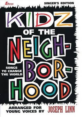 Kidz of the Neighborhood: Songs to Change the World: Singer's Edition