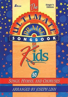 Ultimate Praise Songbook for Kids: 50 Songs, Hymns and Choruses: Director/Accompanist Edition