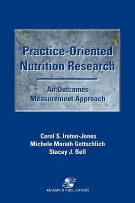 Practice-Oriented Nutrition Research: an Outcomes Measurement Approach: An Outcomes Measurement Approach