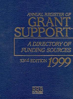 Annual Register of Grant Support 1999: A Directory of Funding Sources