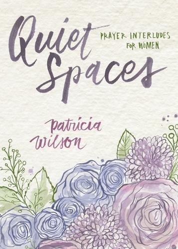 Quiet Spaces: Prayer Interludes for Women