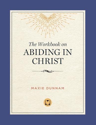 The Workbook on Abiding in Christ