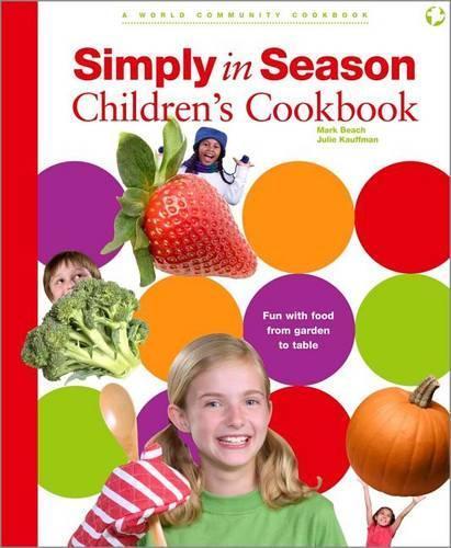 Simply in Season Children's Cookbook: A World Community Cookbook