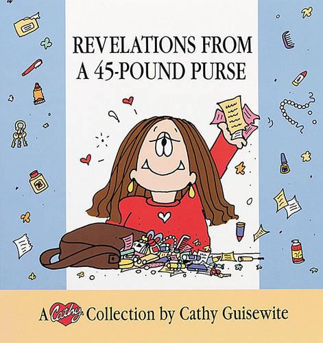 Revelations from a 45-Pound Purse: A Cathy Collection