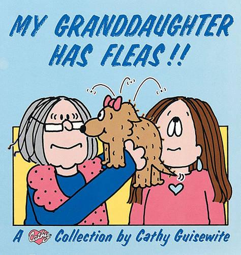 My Granddaughter Has Fleas!!: A Cathy Collection