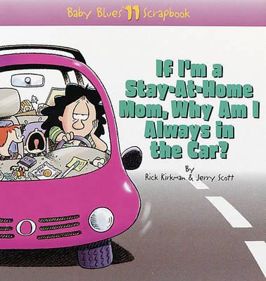Baby Blues: If I'M A Stay-at-Home Mom, Why am I Always in the Car?