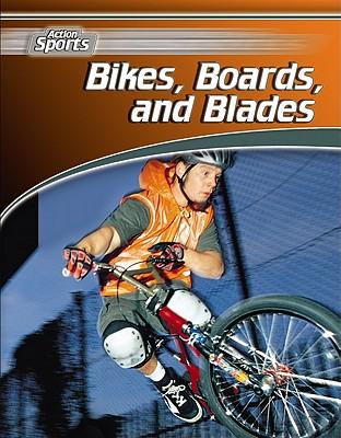 Bikes, Boards, and Blades
