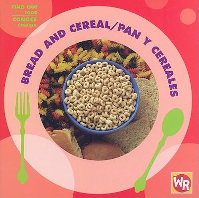 Bread and Cereal / Pan Y Cereales