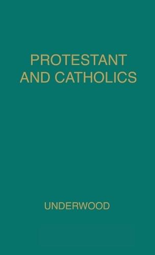 Protestant and Catholic