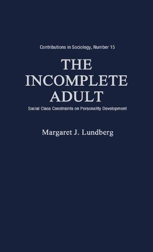 The Incomplete Adult: Social Class Constraints on Personality Development