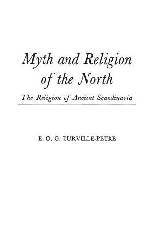 Myth and Religion of the North: The Religion of Ancient Scandinavia