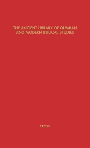 The Ancient Library of Qumran and Modern Biblical Studies