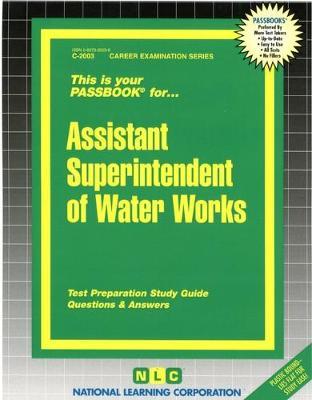 Assistant Superintendent of Water Works: Passbooks Study Guide