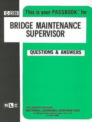 Bridge Maintenance Supervisor: Passbooks Study Guide