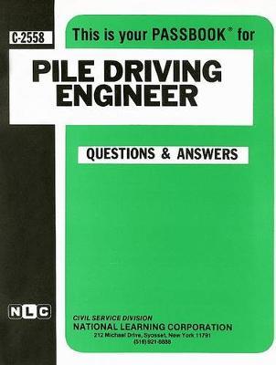 Pile Driving Engineer: Passbooks Study Guide