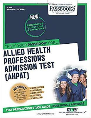 ALLIED HEALTH PROFESSIONS ADMISSION TEST (AHPAT): Passbooks Study Guide