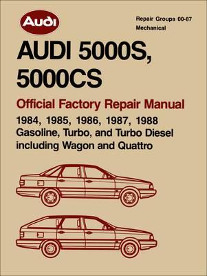 Audi 5000s, 5000cs Official Factory Repair Manual 1984-88: Gasoline, Turbo 7 Turbo Diesel, Including Wagon and Quattro
