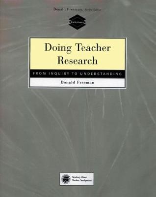 Doing Teacher Research: From Inquiry to Understanding