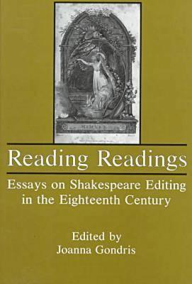 Reading Readings: Essays on Shakespeare Editing in the Eighteenth Century
