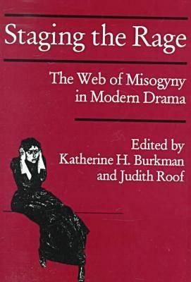 Staging the Rage: Web of Misogyny in Modern Drama