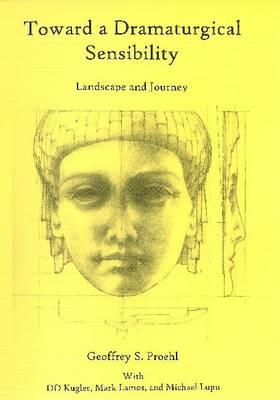 Toward a Dramaturgical Sensibility: Landscape and Journey