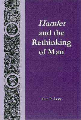 Hamlet and the Rethinking of Man