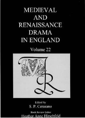 Medieval and Renaissance Drama in England v.22