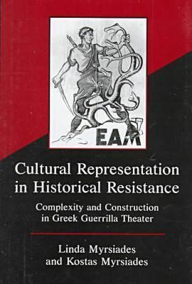 Cultural Representations in Historical Resistance: Complexity and Construction in Greek Guerrilla Theater