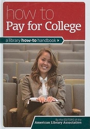 How to Pay for College: A Library How-to Handbook