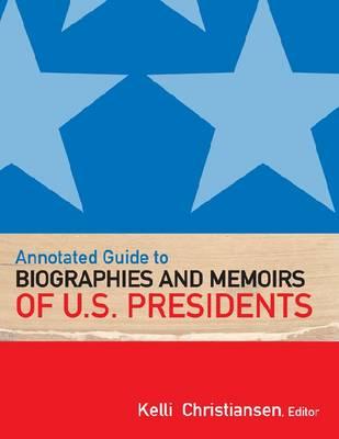 Annotated Guide to Biographies and Memoirs of U.S. Politicians