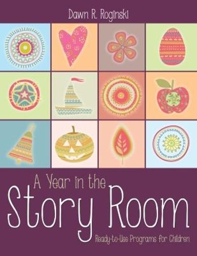 A Year in the Story Room: Ready-to-Use Programs for Children