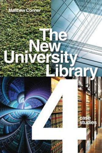 The New University Library: Four Case Studies