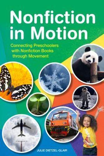 Nonfiction in Motion: Connecting Preschoolers with Nonfiction Books Through Movement
