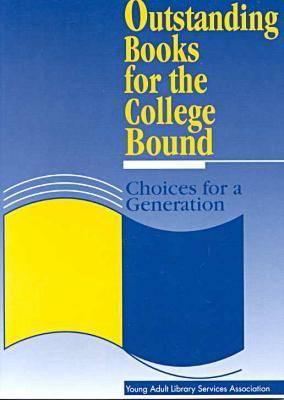 Outstanding Books for the College Bound: Choices for a Generation