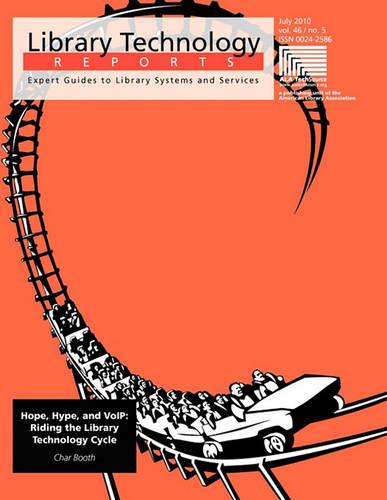 Hope, Hype and Voip: Riding the Library Technology Cycle (Library Technology Reports)
