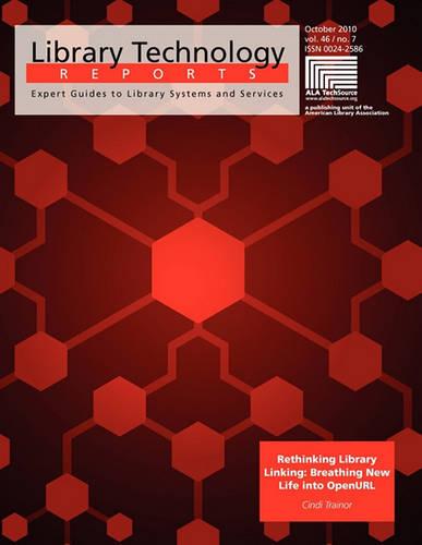 Rethinking Library Linking: Breathing New Life Into Open URL (Library Technology Reports)